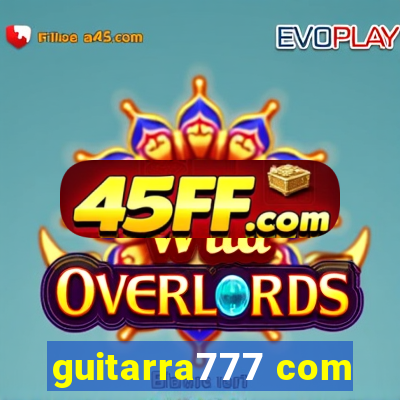 guitarra777 com